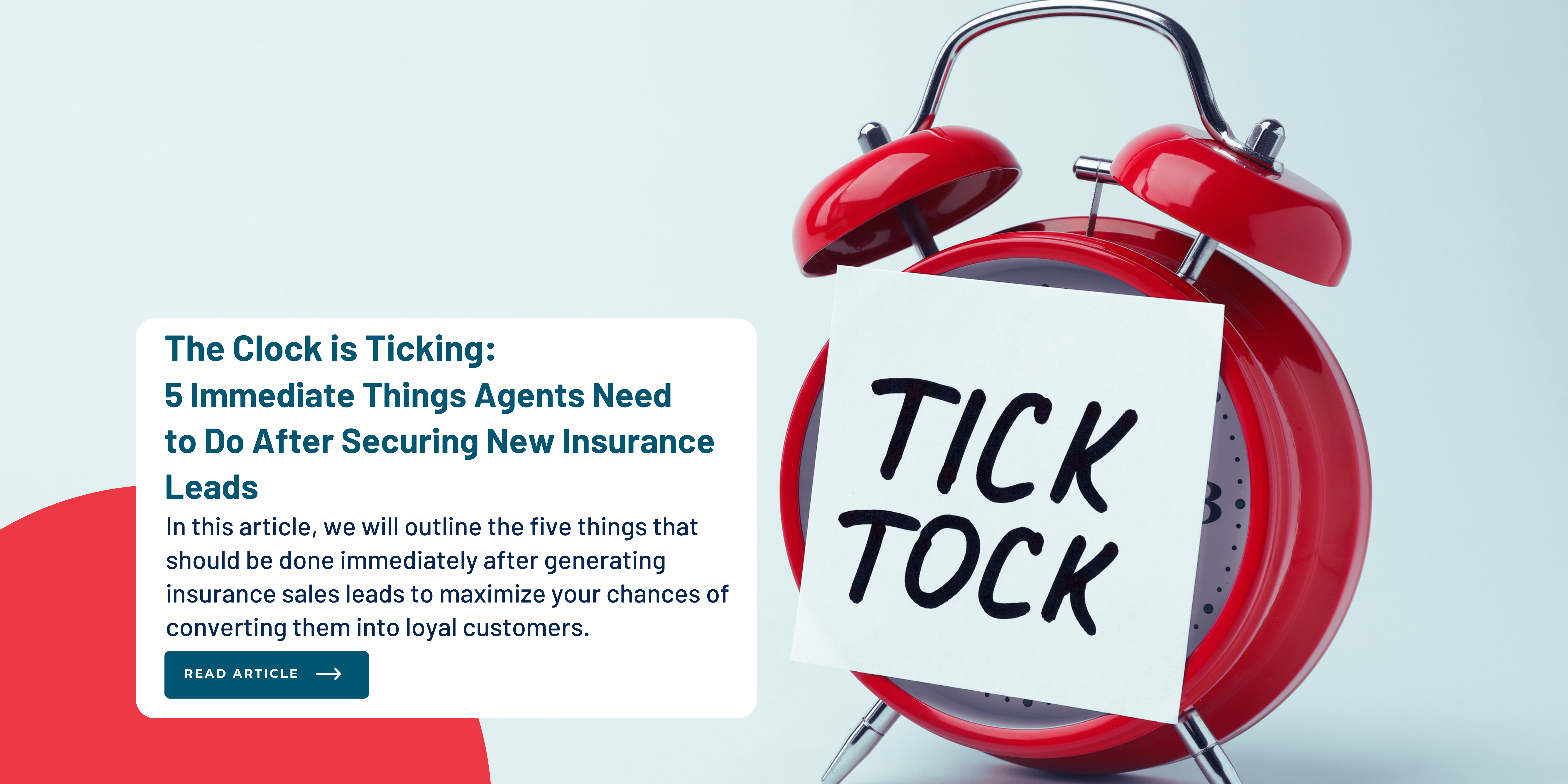 The Clock is Ticking: 5 Immediate Things Agents Need to Do After Securing New Insurance Leads