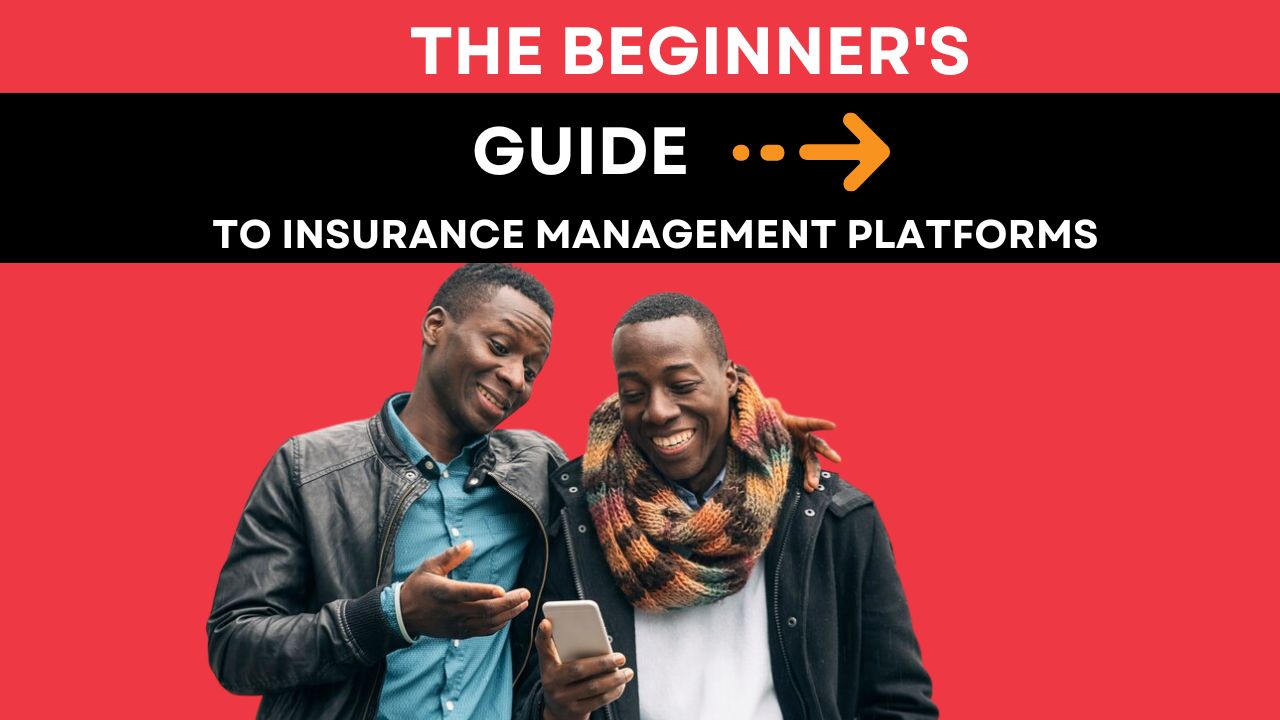 The Beginners Guide To Insurance Management Platforms Agencify 8839