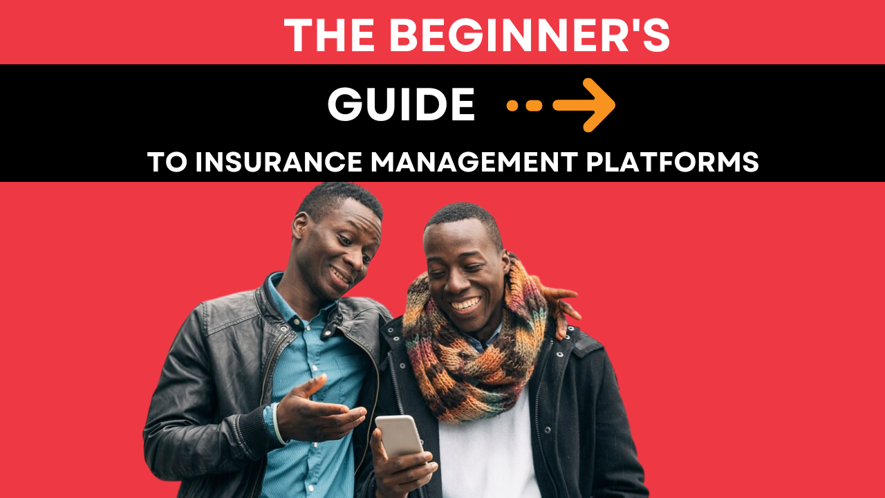 The Beginner's Guide To Insurance Management Platforms - Agencify